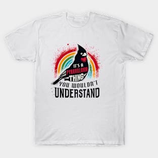 It's A Pyrrhuloxia Thing You Wouldn't Understand Funny Bird T-Shirt